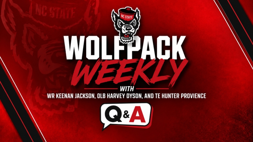 Wolfpack Weekly with WR Keenan Jackson, OLB Harvey Dyson, and TE Hunter Provience