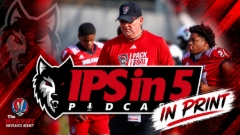 IPS IN 5: In Print — NC State Is Handling A Difficult Situation The Right Way